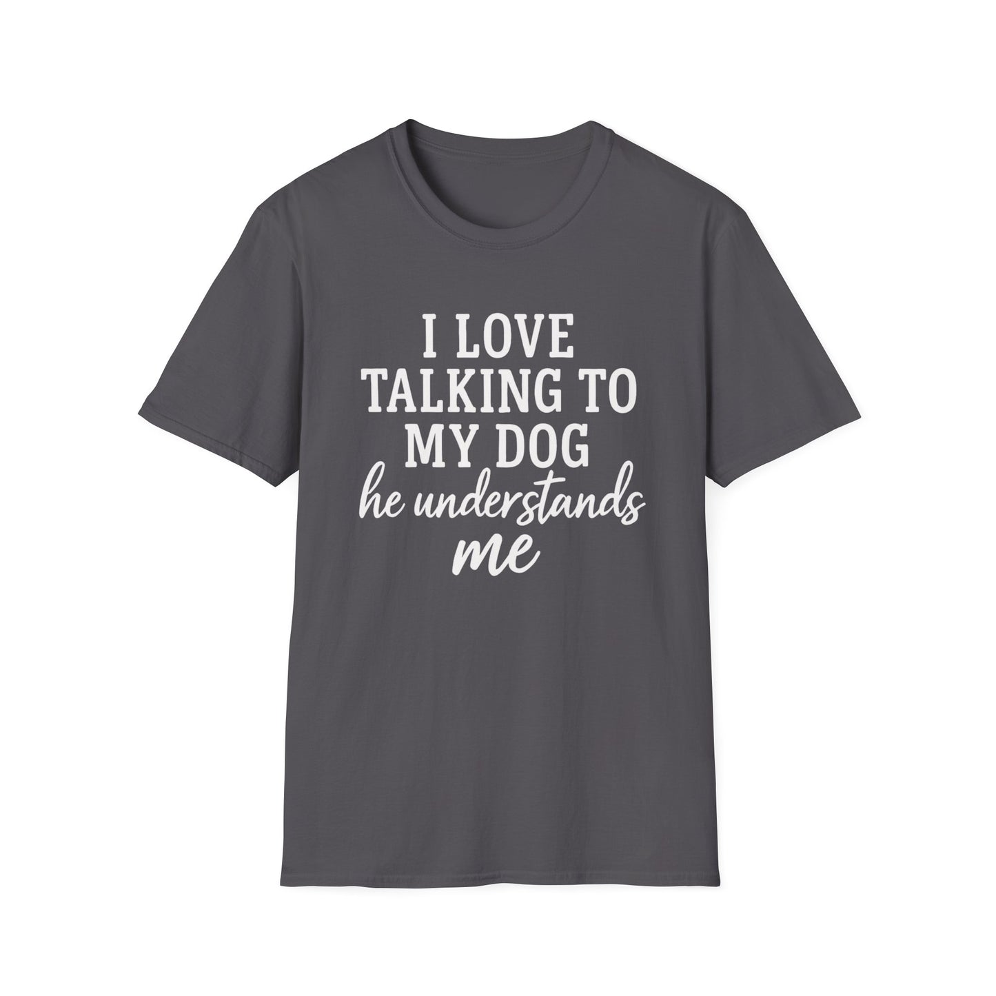I Love Talking To My Dog T-Shirt
