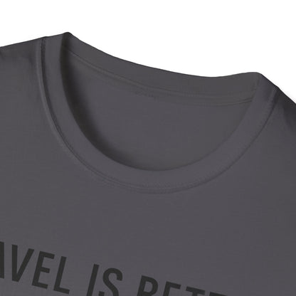 Travel Is Better With A Golden T-Shirt