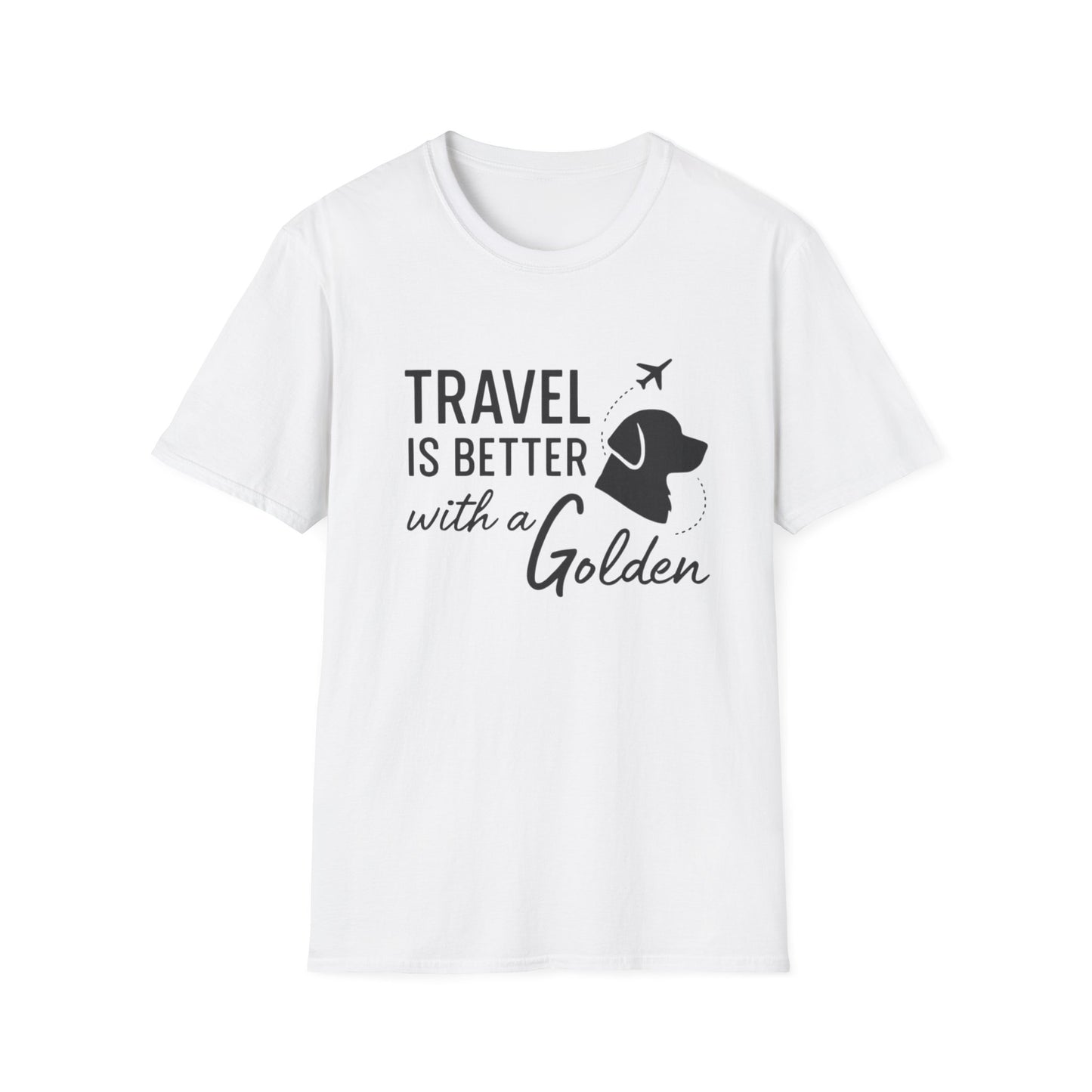 Travel Is Better With A Golden T-Shirt