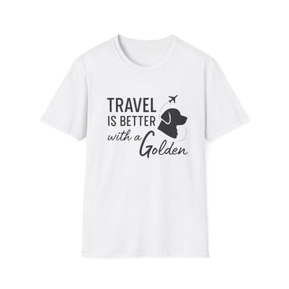 Travel Is Better With A Golden T-Shirt