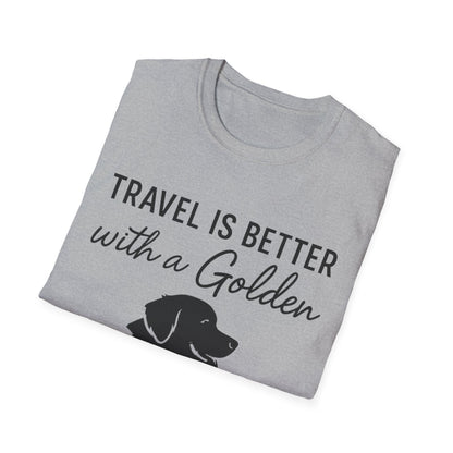 Travel Is Better With A Golden T-Shirt