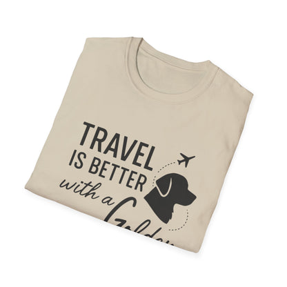Travel Is Better With A Golden T-Shirt
