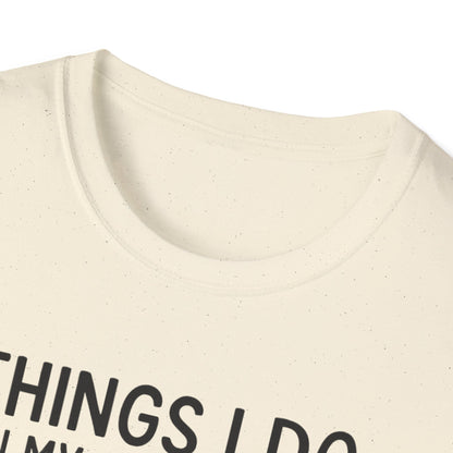 Things I Do In My Spare Time T-Shirt