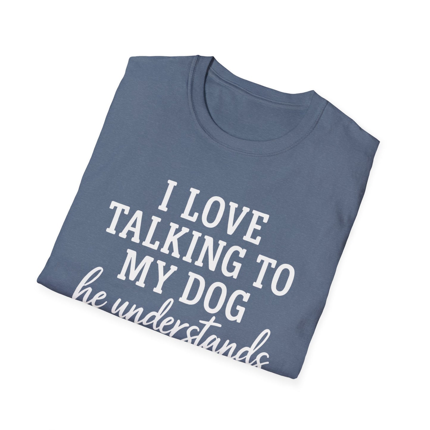 I Love Talking To My Dog T-Shirt