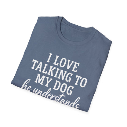 I Love Talking To My Dog T-Shirt