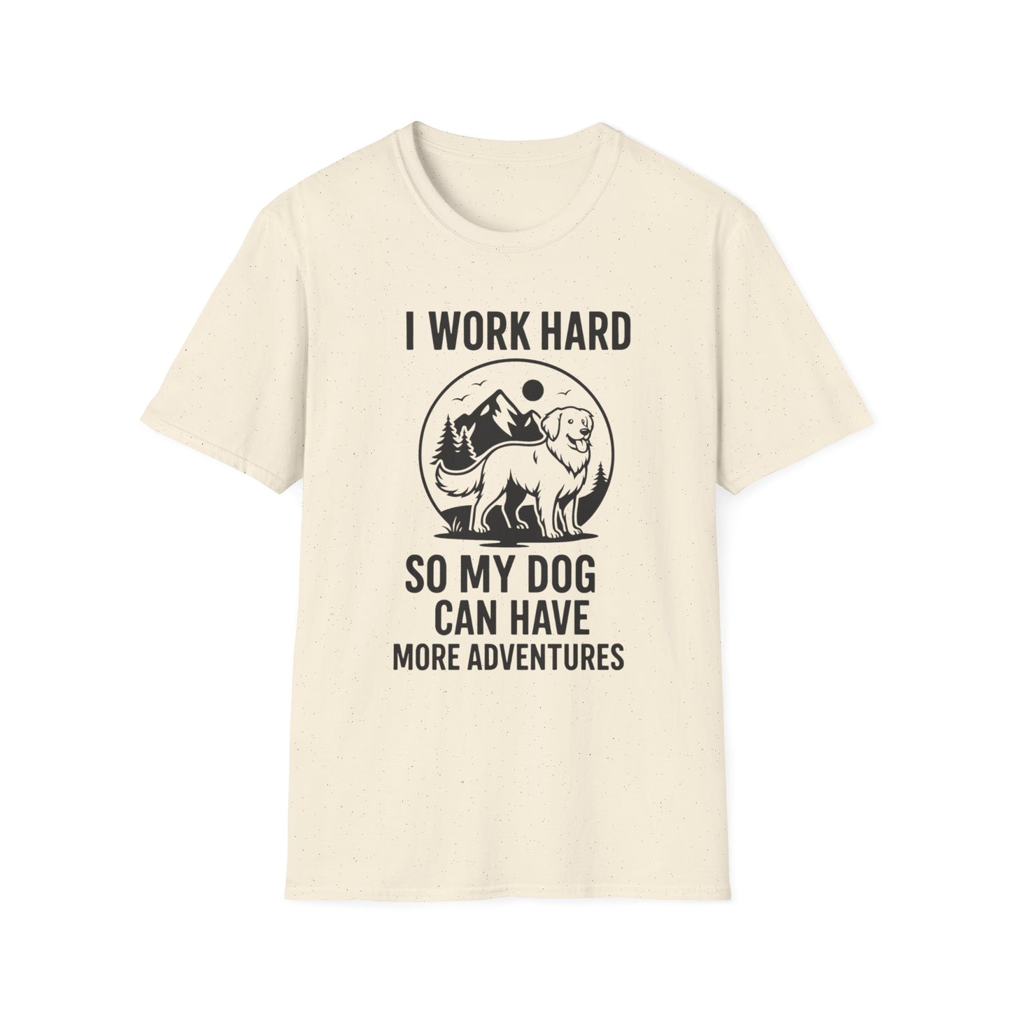 I Work Hard Dog Adventures T-Shirt