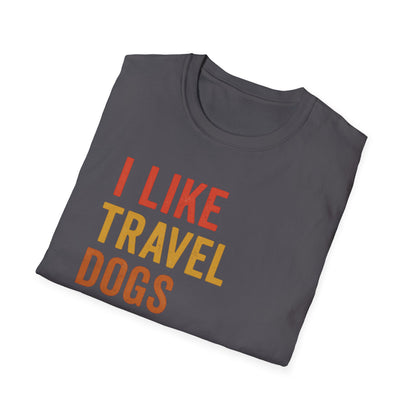 I Like Travel Dogs And Maybe 3 People T-Shirt