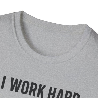 I Work Hard Dog Adventures T-Shirt