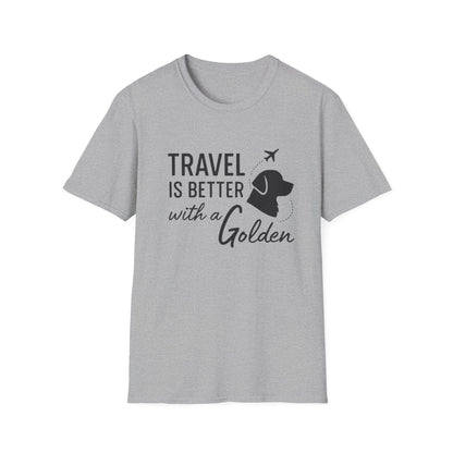 Travel Is Better With A Golden T-Shirt