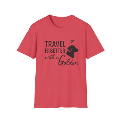 Travel Is Better With A Golden T-Shirt