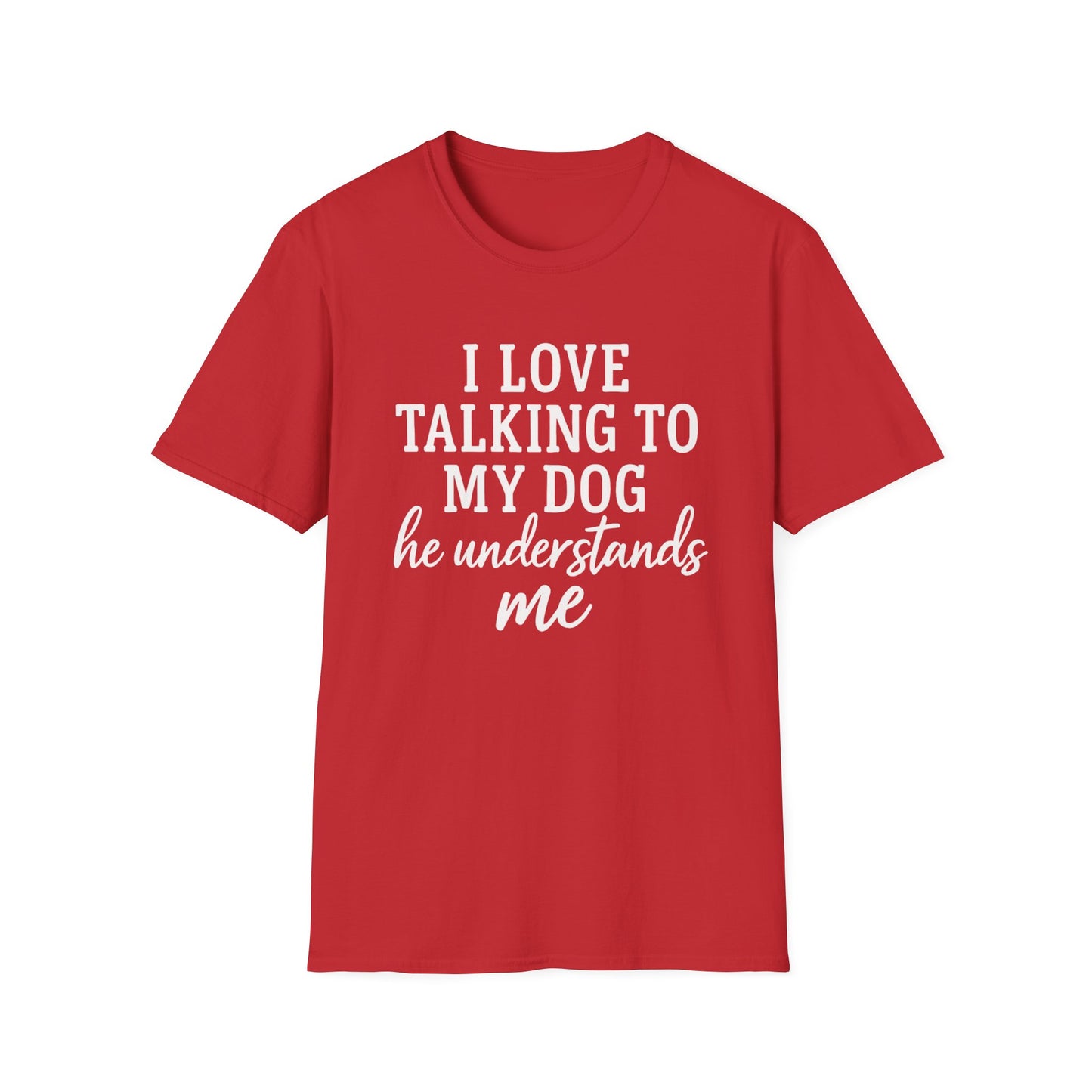 I Love Talking To My Dog T-Shirt