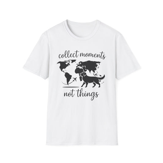 Collect Moments Not Things T-Shirt