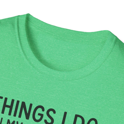 Things I Do In My Spare Time T-Shirt