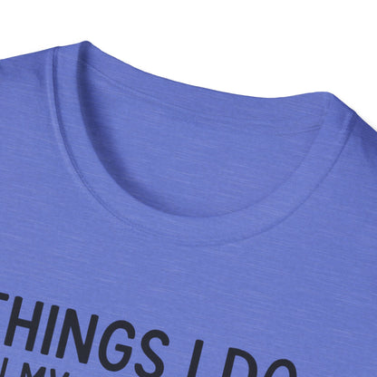 Things I Do In My Spare Time T-Shirt