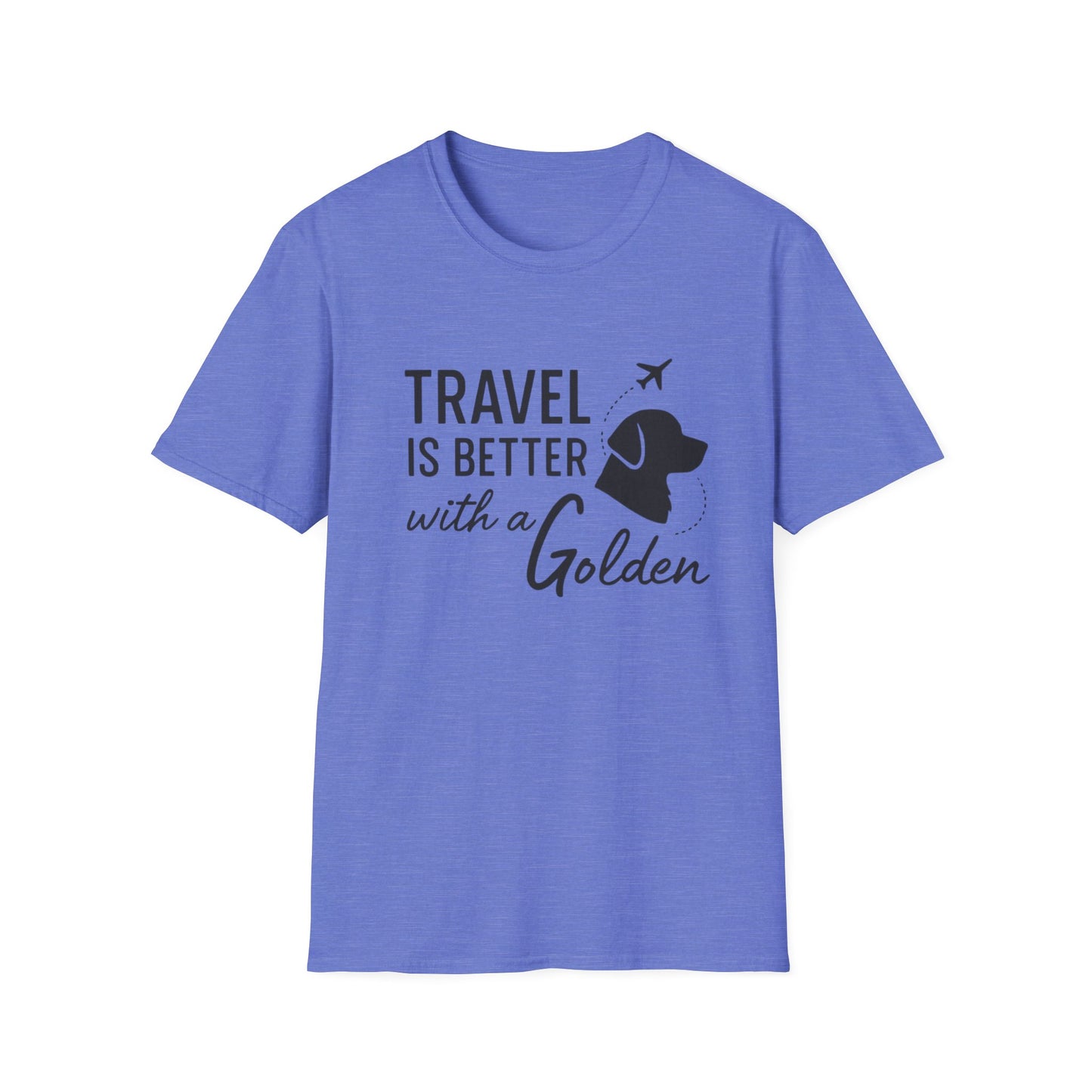 Travel Is Better With A Golden T-Shirt