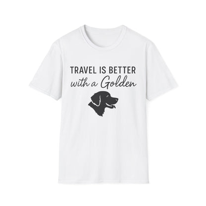 Travel Is Better With A Golden T-Shirt