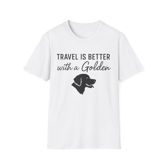 Travel Is Better With A Golden T-Shirt