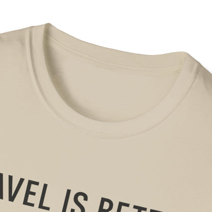 Travel Is Better With A Golden T-Shirt