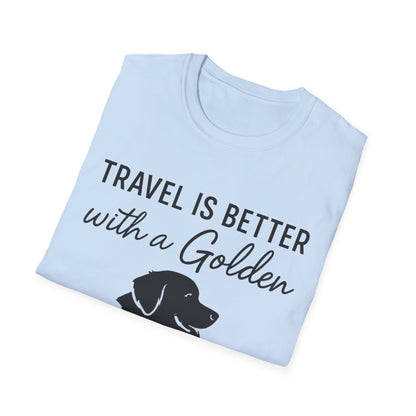 Travel Is Better With A Golden T-Shirt