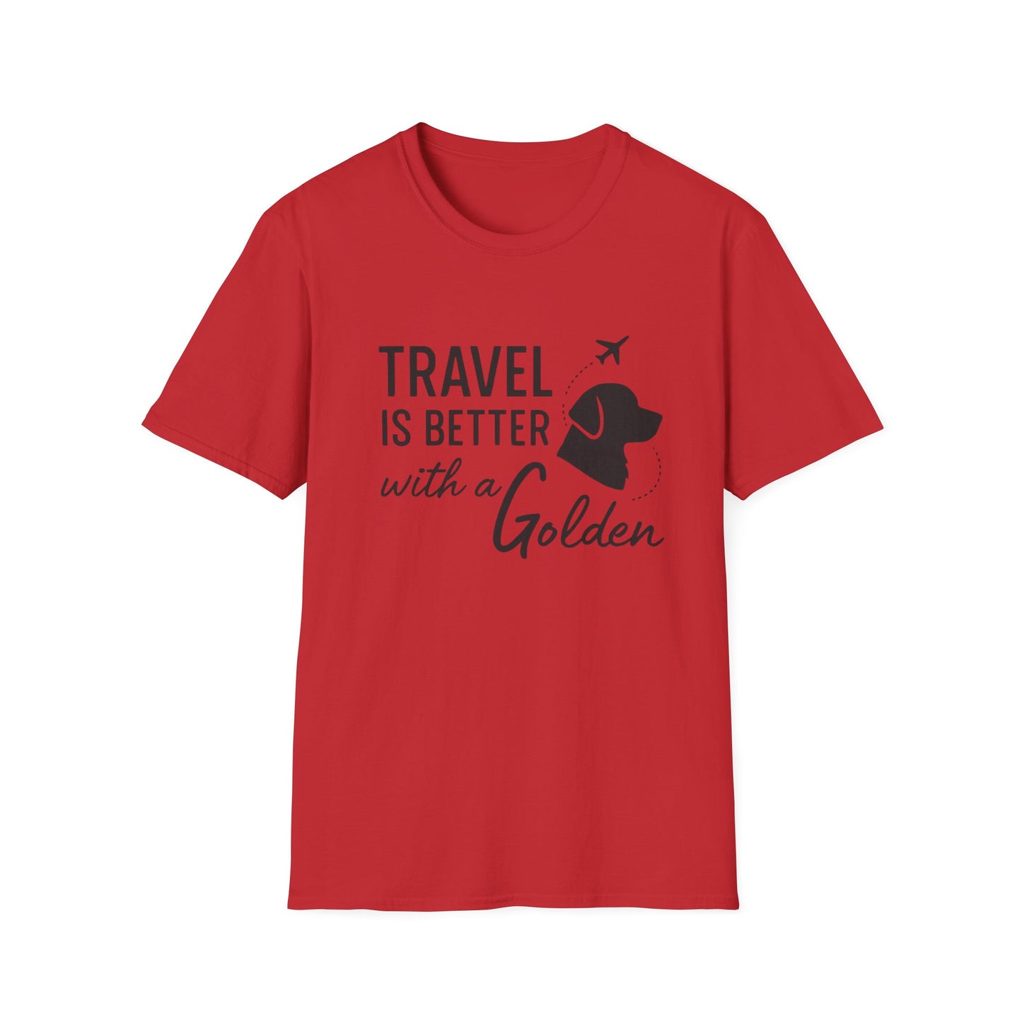 Travel Is Better With A Golden T-Shirt