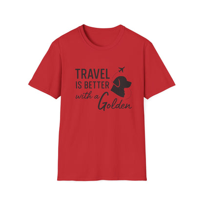 Travel Is Better With A Golden T-Shirt