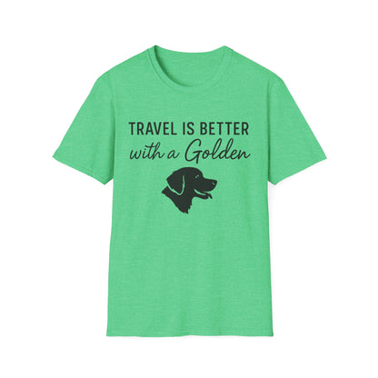 Travel Is Better With A Golden T-Shirt