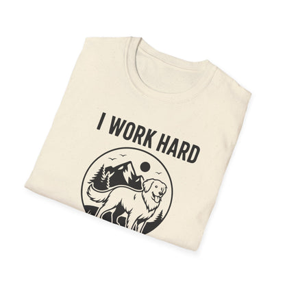 I Work Hard Dog Adventures T-Shirt