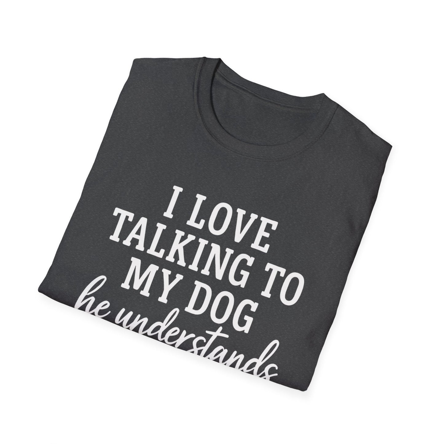 I Love Talking To My Dog T-Shirt