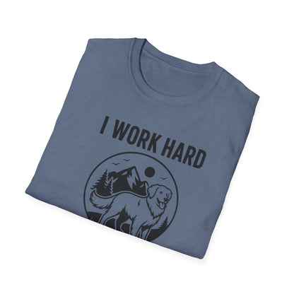 I Work Hard Dog Adventures T-Shirt