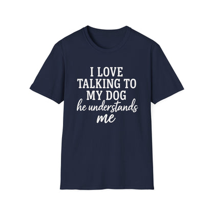I Love Talking To My Dog T-Shirt