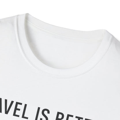 Travel Is Better With A Golden T-Shirt