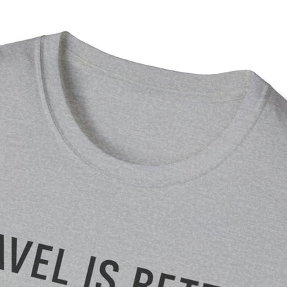 Travel Is Better With A Golden T-Shirt