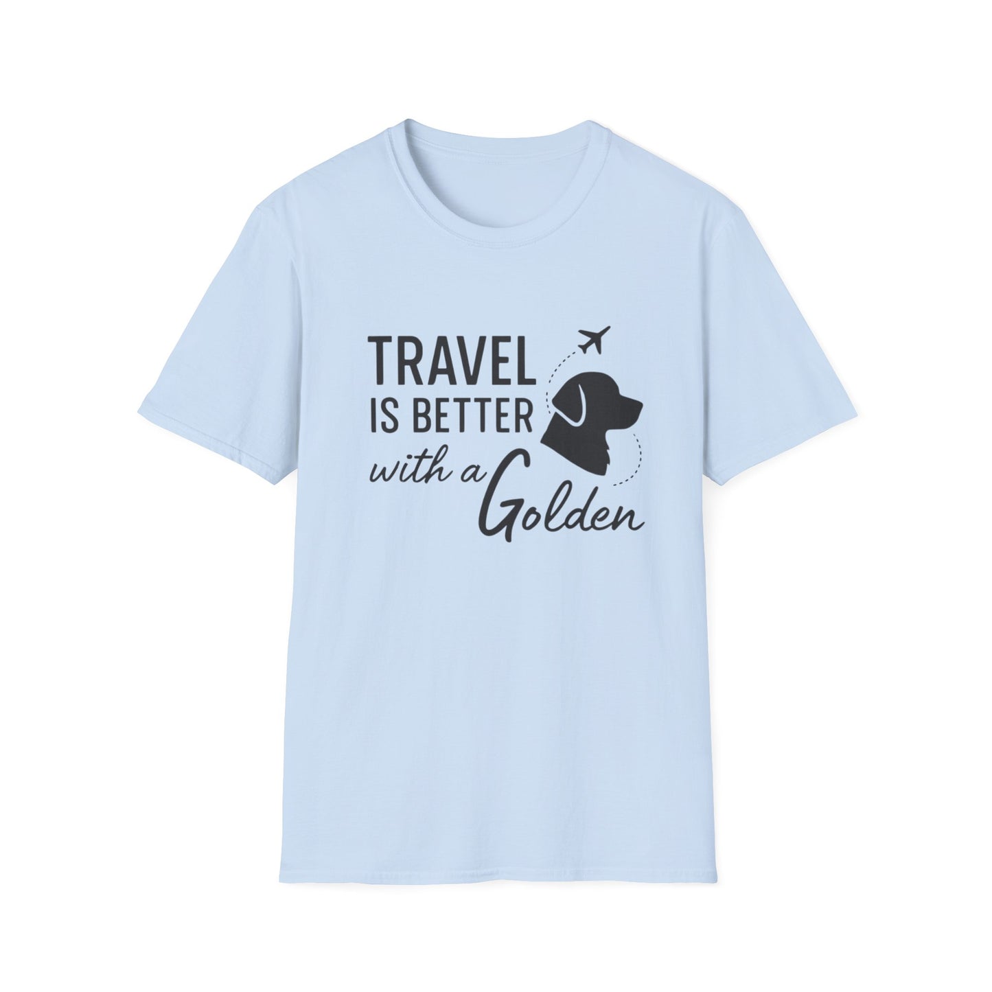 Travel Is Better With A Golden T-Shirt