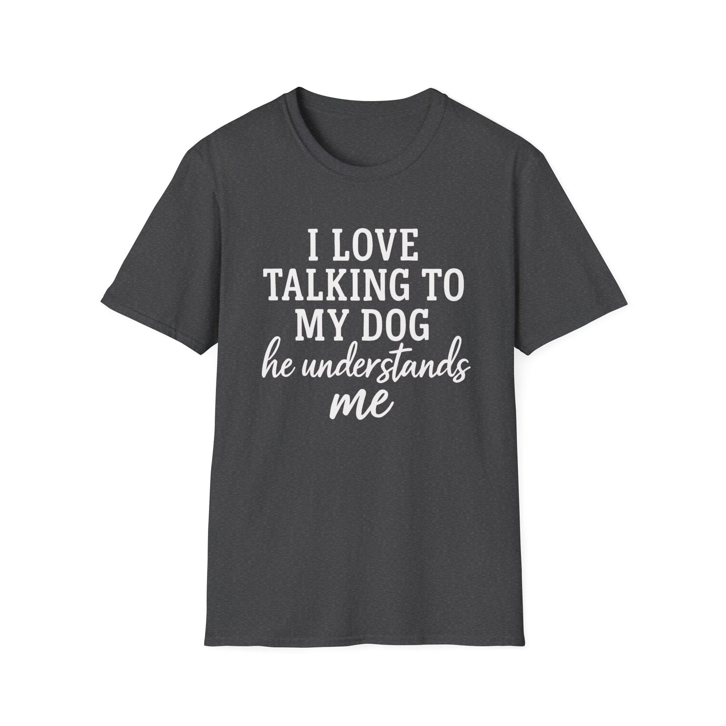 I Love Talking To My Dog T-Shirt