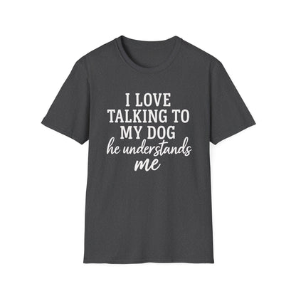 I Love Talking To My Dog T-Shirt