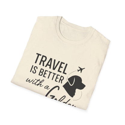 Travel Is Better With A Golden T-Shirt