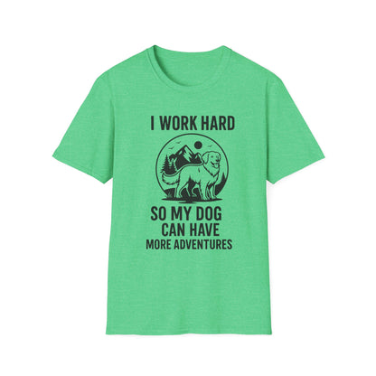 I Work Hard Dog Adventures T-Shirt