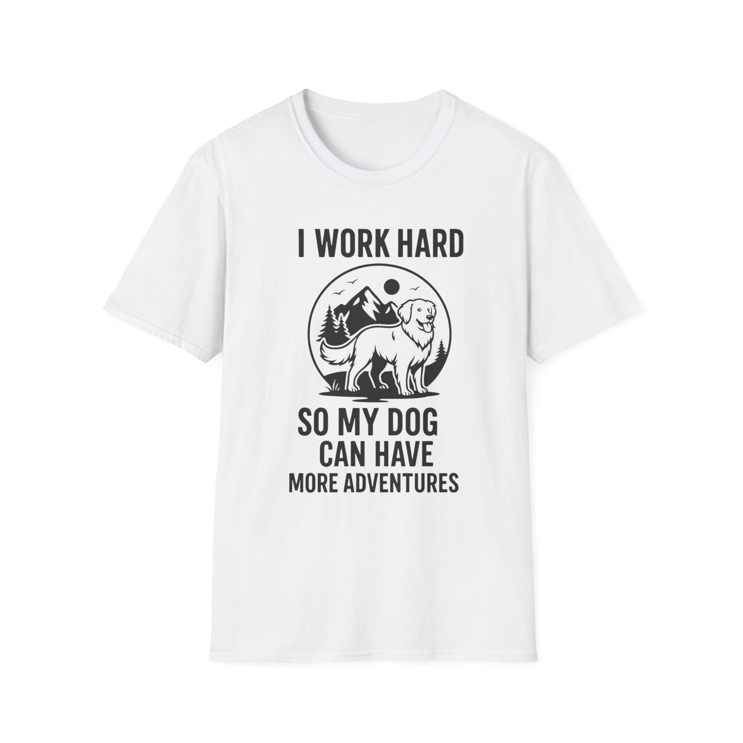 I Work Hard Dog Adventures T-Shirt