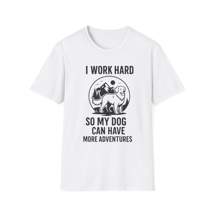 I Work Hard Dog Adventures T-Shirt